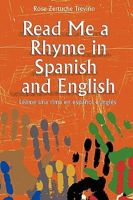 Read Me a Rhyme in Spanish and English/Leame Una Rima En Espanol E Ingles by Trevino, Rose Zertuche