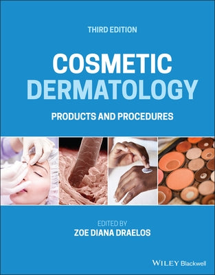 Cosmetic Dermatology: Products and Procedures by Draelos, Zoe Diana