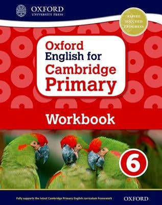 Oxford English for Cambridge Primary Workbook 6 by Danihel, Emma