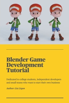 Blender Game Development Tutorial by Liqun, Liu