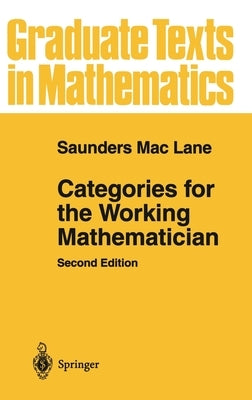 Categories for the Working Mathematician by Mac Lane, Saunders