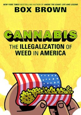 Cannabis: The Illegalization of Weed in America by Brown, Brian Box