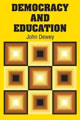 Democracy and Education by Dewey, John