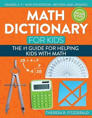 Math Dictionary for Kids: The #1 Guide for Helping Kids with Math by Fitzgerald, Theresa R.