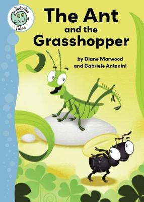 The Ant and the Grasshopper by Marwood, Diane