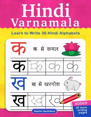 Hindi Varnamala: Learn to Write 36 Hindi Alphabets for Kids (Ages 3-5) by Sachdeva, Sachin