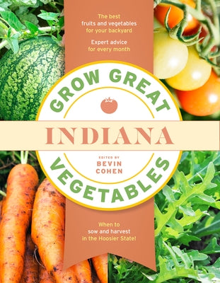 Grow Great Vegetables Indiana by Cohen, Bevin