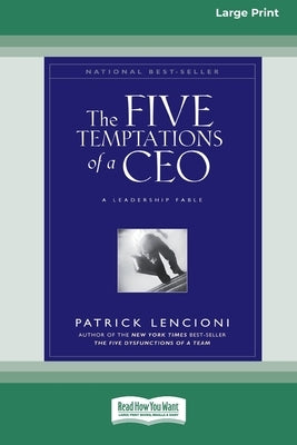 The Five Temptations of a CEO: A Leadership Fable (16pt Large Print Edition) by Lencioni, Patrick