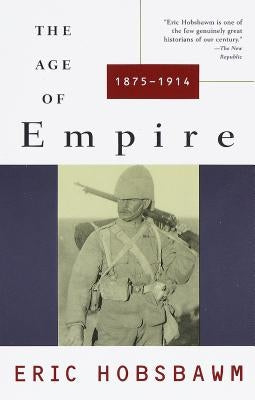 The Age of Empire: 1875-1914 by Hobsbawm, Eric