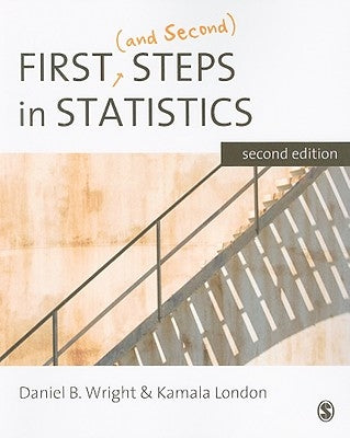 First (and Second) Steps in Statistics by Wright, Daniel B.