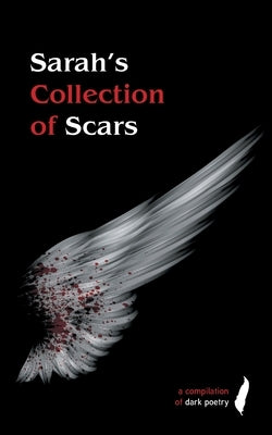 Sarah's Collection of Scars by Hall, Sarah