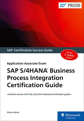 SAP S/4hana Business Process Integration Certification Guide: Application Associate Exam by Adivar, Murat