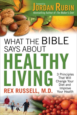 What the Bible Says about Healthy Living by Russell, Rex MD