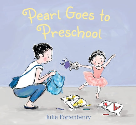 Pearl Goes to Preschool by Fortenberry, Julie