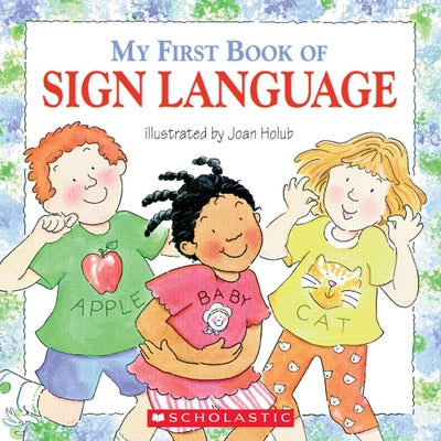 My First Book of Sign Language by Holub, Joan