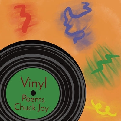 Vinyl: Poems by Joy, Chuck