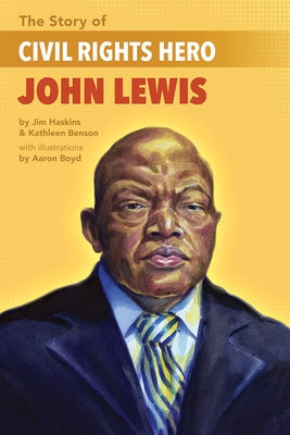 The Story of Civil Rights Hero John Lewis the Story of Civil Rights Hero John Lewis by Benson, Kathleen