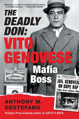 The Deadly Don: Vito Genovese, Mafia Boss by DeStefano, Anthony M.