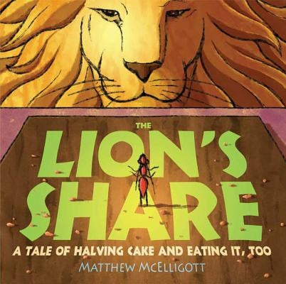 The Lion's Share by McElligott, Matthew