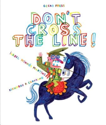 Don't Cross the Line! by Martins, Isabel Minhos
