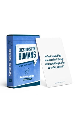 Questions for Humans: Parents & Kids 2nd Edition by Delony, John