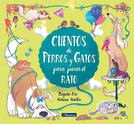 Cuentos de Perros Y Gatos Para Pasar El Rato / Stories of Cats and Dogs to Pass the Time by Oro, Begona