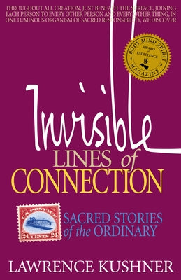 Invisible Lines of Connection: Sacred Stories of the Ordinary by Kushner, Lawrence