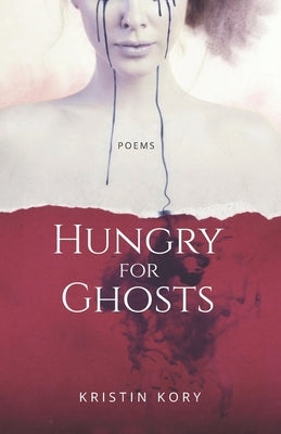 Hungry For Ghosts: Poems by Daquin, Candice Louisa