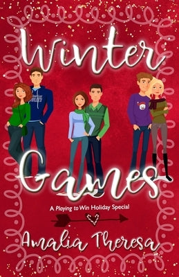 Winter Games: A Playing to Win Holiday Special by Theresa, Amalia