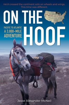 On the Hoof: Pacific to Atlantic, a 3,800-Mile Adventure by McNeil, Jesse Alexander