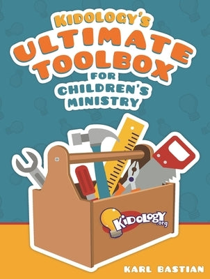 Kidz: Kidology's Toolbox Children's Min by Bastian, Karl