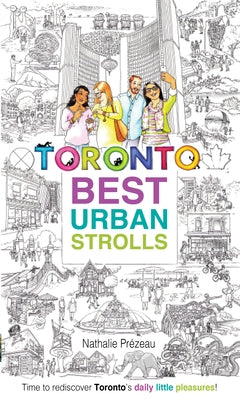 Toronto Best Urban Strolls by Pr&#233;zeau, Nathalie
