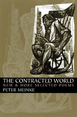 The Contracted World: New & More Selected Poems by Meinke, Peter