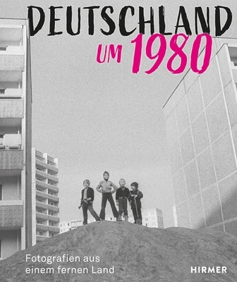 Deutschland Um 1980: Fotografien Aus Einem Fernen Land by Bove, Jens