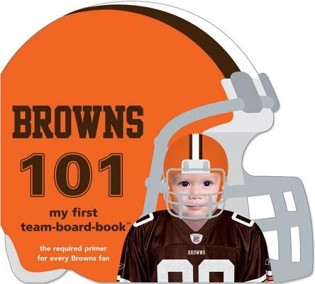 Cleveland Browns 101 by Epstein, Brad M.