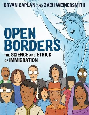 Open Borders: The Science and Ethics of Immigration by Caplan, Bryan