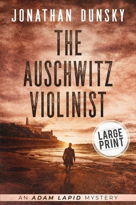 The Auschwitz Violinist by Dunsky, Jonathan