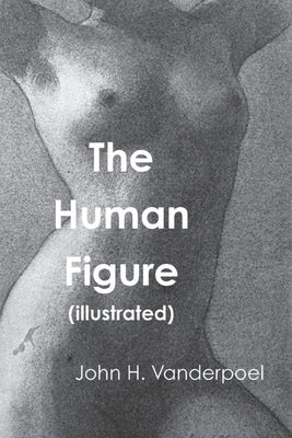 The Human Figure by Vanderpoel, John H.