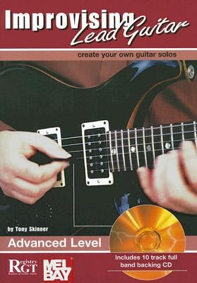 Improvising Lead Guitar: Advanced Level [With CD] by Skinner, Tony
