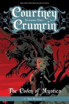 Courtney Crumrin Vol. 2: The Coven of Mystics by Naifeh, Ted