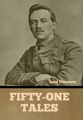 Fifty-One Tales by Lord Dunsany