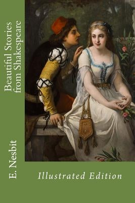 Beautiful Stories from Shakespeare by Shakespeare, William