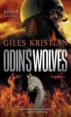 Odin's Wolves: A Novel (Raven: Book 3) by Kristian, Giles