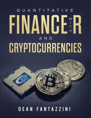 Quantitative finance with R and cryptocurrencies by Fantazzini, Dean