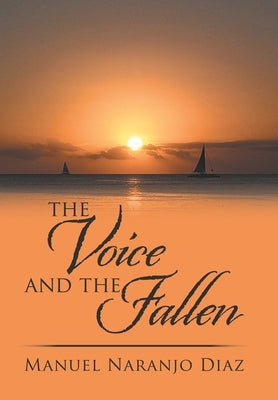 The Voice and the Fallen by Diaz, Manuel Naranjo