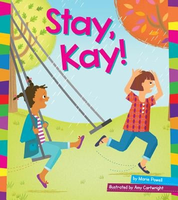 Stay, Kay! by Powell, Marie