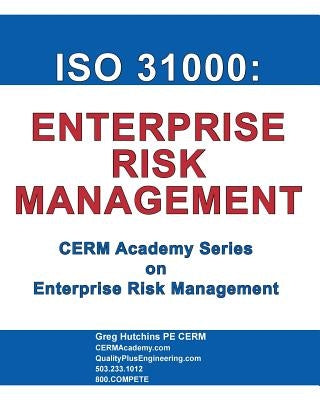 ISO 31000: Enterprise Risk Management by Hutchins, Gregory