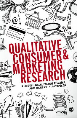 Qualitative Consumer and Marketing Research by Belk, Russell W.