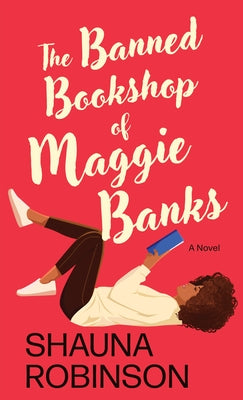 The Banned Bookshop of Maggie Banks by Robinson, Shauna