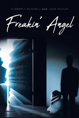 Freakin' Angel by Rundell, Kimberly